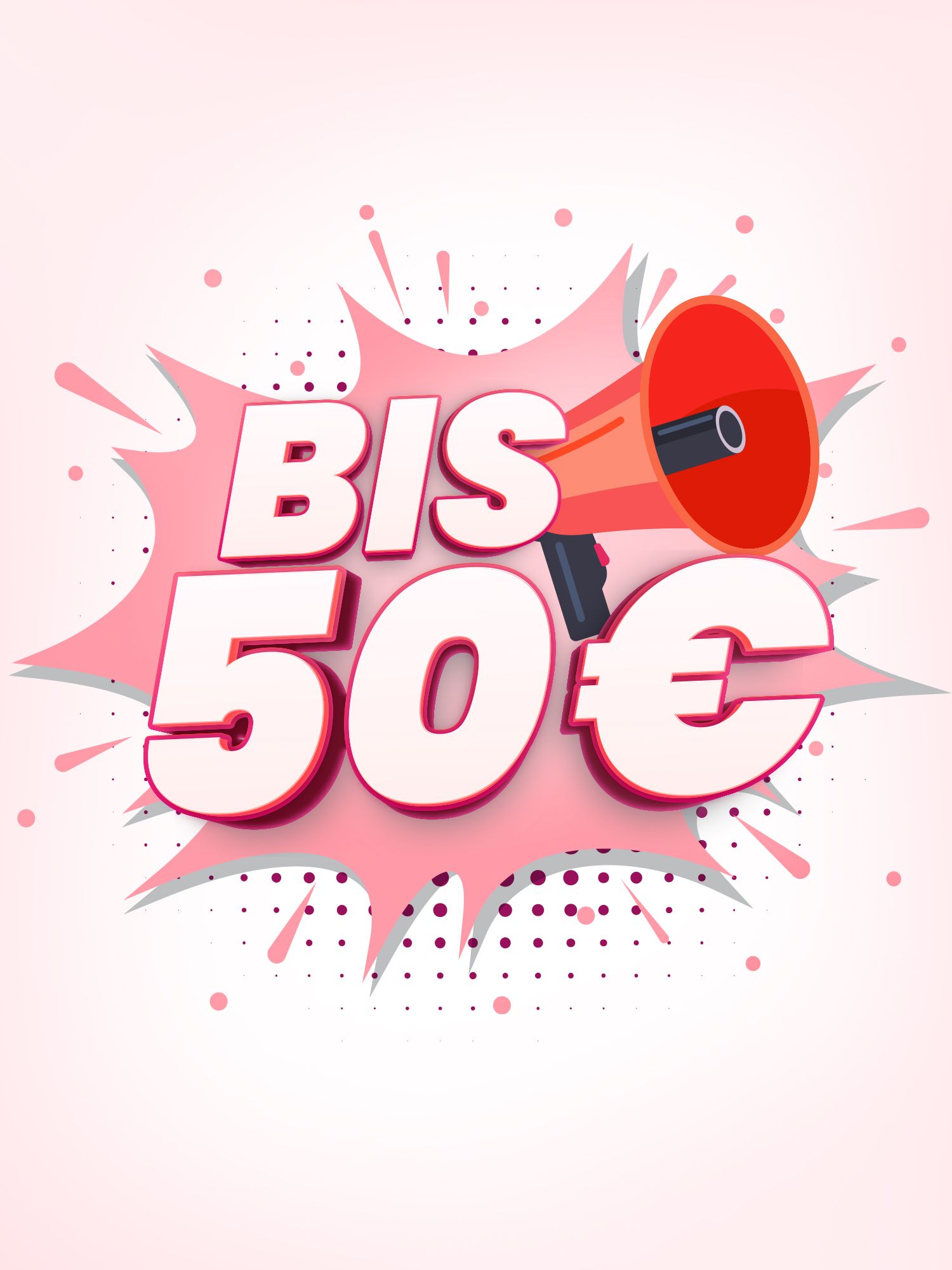 Text 'BIS 50€' in großen, pinken Buchstaben, umgeben von einem explosiven, grafischen Hintergrund mit einem roten Megafon.