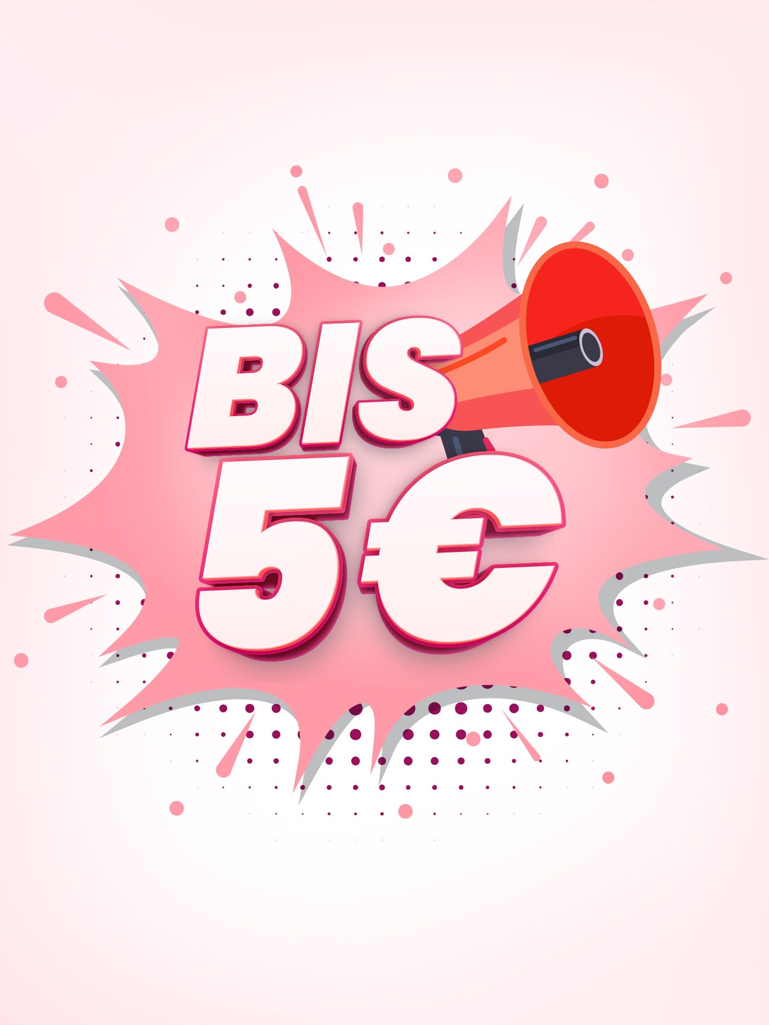 Text 'BIS 5€' in großen, pinken Buchstaben, umgeben von einem explosiven, grafischen Hintergrund mit einem roten Megafon.